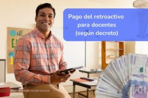 pago del retroactivo 2025, aumento salarial docente 2025, profesor, feliz, más colombia