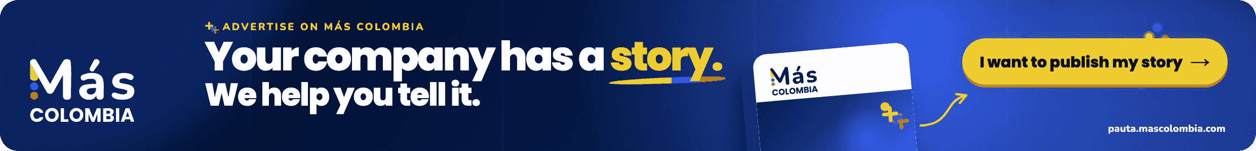 Advertise on Más Colombia: your company has a story, we help you tell it