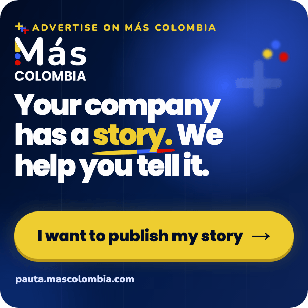 Advertise on Más Colombia: your company has a story, we help you tell it